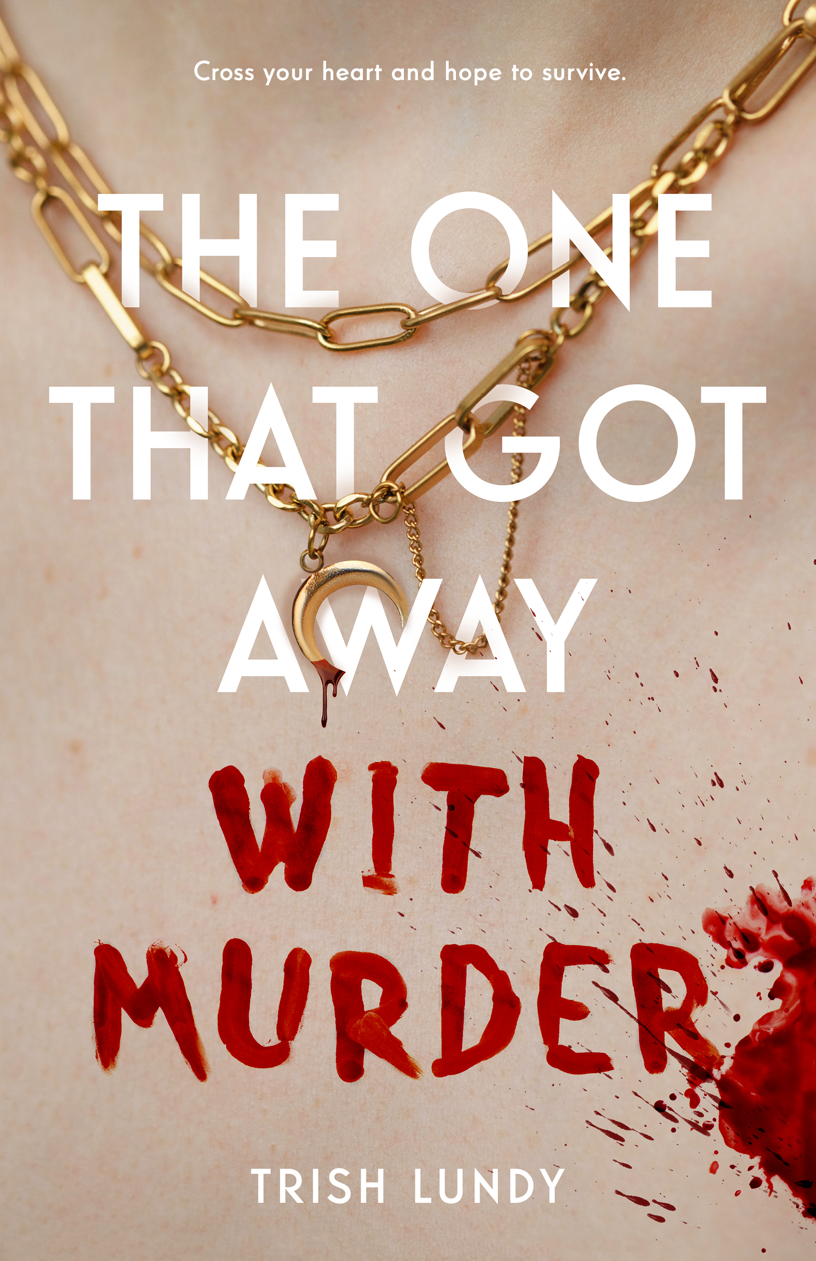The One That Got Away with Murder blood splatter YA thriller cover